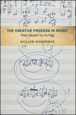 The Creative Process in Music from Mozart to Kurtag(English, Paperback, Kinderman William)