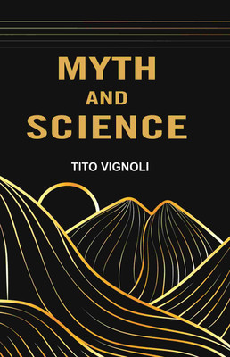 Myth and Science(Paperback, Tito Vignoli)