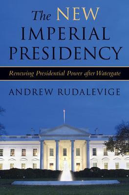 The New Imperial Presidency(English, Paperback, Rudalevige Andrew)