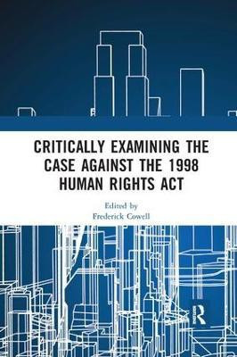 Critically Examining the Case Against the 1998 Human Rights Act(English, Paperback, unknown)