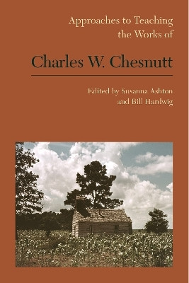 Approaches to Teaching the Works of Charles W. Chesnutt(English, Hardcover, unknown)