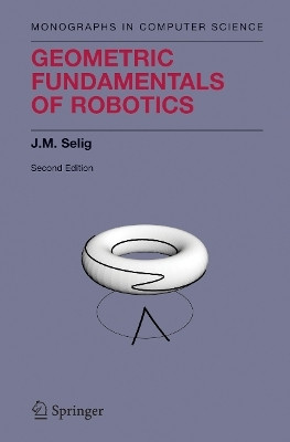 Geometric Fundamentals of Robotics(English, Paperback, Selig J.M.)