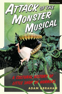 Attack of the Monster Musical(English, Hardcover, Abraham Adam)