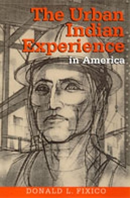 The Urban Indian Experience in America(English, Paperback, Fixico Donald)