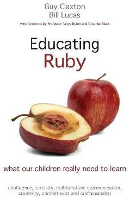 Educating Ruby(English, Paperback, Claxton Guy)
