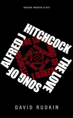 The Lovesong of Alfred J Hitchcock(English, Electronic book text, Rudkin David)