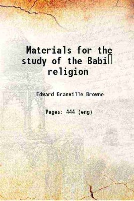 Materials for the study of the Bábí religion 1918 [Hardcover](Hardcover, Browne, Edward Granville, -)