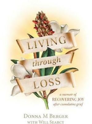 Living through Loss(English, Hardcover, Berger Donna M)