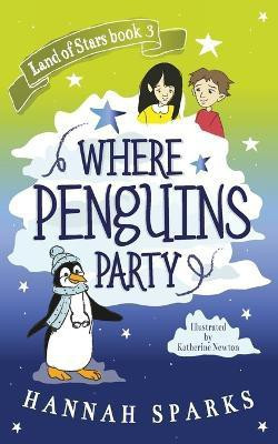 Where Penguins Party(English, Paperback, Sparks Hannah)
