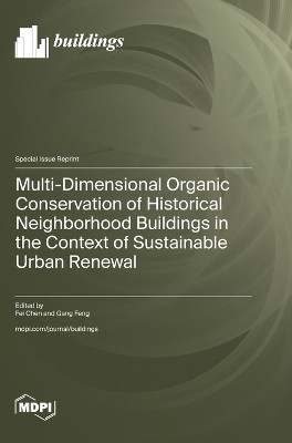 Multi-Dimensional Organic Conservation of Historical Neighborhood Buildings in the Context of Sustainable Urban Renewal(English, Hardcover, unknown)