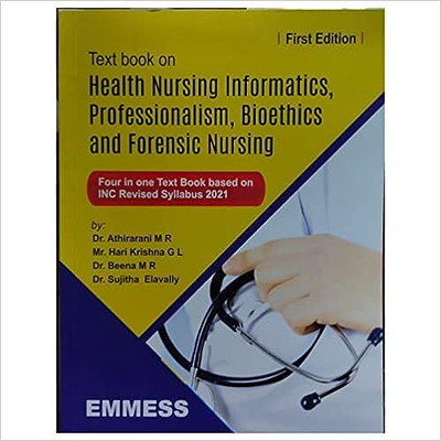 Text book on Health Nursing Informatics, Professionalism, Bioethics and Forensic Nursing(Books, Dr. Athirarani MR, Mr. Hari Krishna GL, DR. Beena Mr, Dr. Sujitha Elavally)