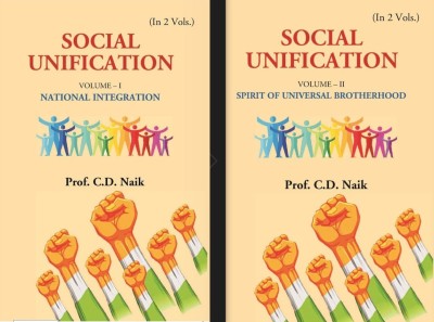 Social Unification: NATIONAL INTEGRATION, SPIRIT OF UNIVERSAL BROTHERHOOD Volume 2 Vols. Set(Hardcover, Prof. C.D. Naik)