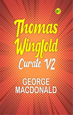 Thomas Wingfold, Curate V2(Paperback, George MacDonald)
