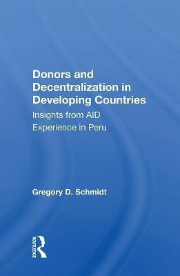 Donors and Decentralization in Developing Countries(English, Hardcover, Schmidt Gregory D.)