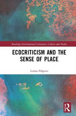 Ecocriticism and the Sense of Place(English, Hardcover, Filipova Lenka)