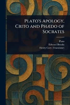 Plato's Apology, Crito and Phaedo of Socrates(English, Paperback, Plato Edward)