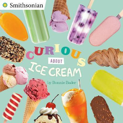 Curious About Ice Cream(English, Paperback, Bader Bonnie)