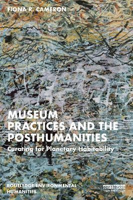 Museum Practices and the Posthumanities(English, Paperback, Cameron Fiona R.)