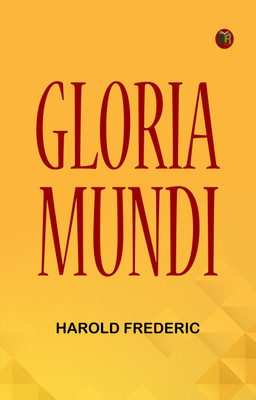 Gloria Mundi(Paperback, Harold Frederic)