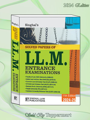 Singhal’s Solved Papers of LL.M. Entrance Examinations 11th EDITION 2024(LAW BOOK, SINGHAL'S)