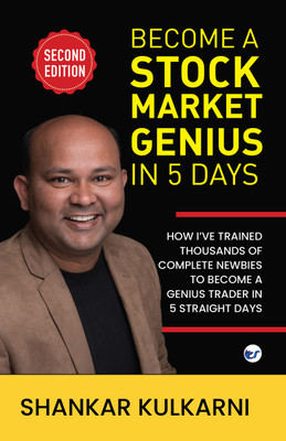Become a Stock Market Genius in 5 Days: How I’ve trained thousands of complete newbies to become a genius trader in 5 straight days(Paperback, Shankar Kulkarni)