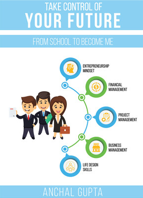 Take Control of Your Future  - From School to Become Me(English, Paperback, Anchal Gupta)