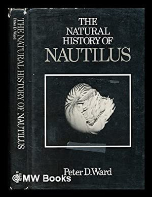 The Natural History of Nautilus(English, Hardcover, Ward Peter Douglas)