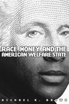 Race, Money, and the American Welfare State(English, Paperback, Brown Michael E.)