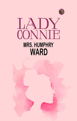 Lady Connie(Paperback, Mrs. Humphry Ward)