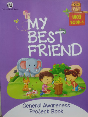 My best friend general awareness project book UKG book 1(Paperback, Xyz)