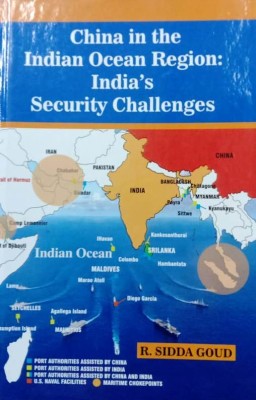 China in the Indian Ocean Region India’s Security Challenges(Hardcover, R. Sidda Goud)