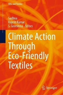 Climate Action Through Eco-Friendly Textiles(English, Hardcover, unknown)