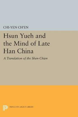 Hsun Yueh and the Mind of Late Han China(English, Paperback, Ch'en Chi-yun)