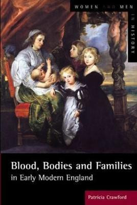 Blood, Bodies and Families in Early Modern England(English, Paperback, Crawford Patricia)