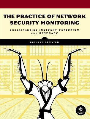 The Practice of Network Security Monitoring(English, Paperback, Bejtlich Richard)
