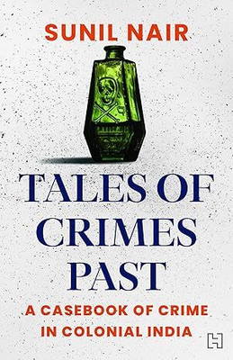 Tales Of Crimes Past(English, Hardcover, NAIR SUNIL)