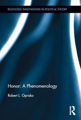 Honor: A Phenomenology(English, Hardcover, Oprisko Robert L.)