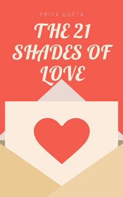 THE 21 SHADES OF LOVE(Paperback, Priya Gupta)