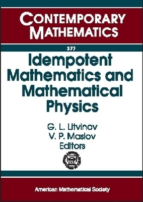 Idempotent Mathematics and Mathematical Physics(English, Paperback, American Mathematical Society)