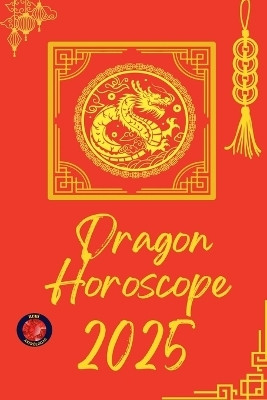 Dragon Horoscope 2025(French, Paperback, Rubi Alina)