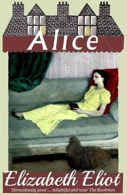 Alice(English, Paperback, Eliot Elizabeth)