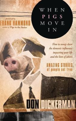 When Pigs Move in(English, Hardcover, Dickerman Don)