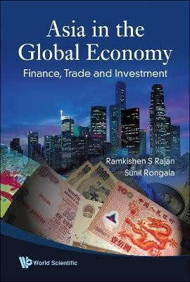 Asia In The Global Economy: Finance, Trade And Investment(English, Hardcover, Rajan Ramkishen S)