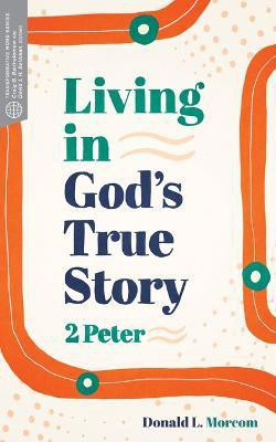Living in Gods True Story(English, Paperback, Morcom Donald L.)