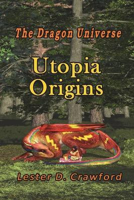 The Dragon Universe Utopia Origins(English, Paperback, Crawford Lester D)