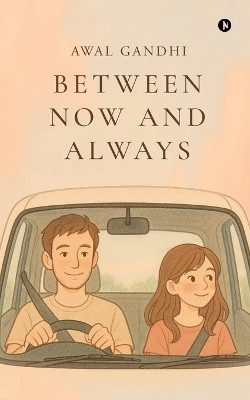 Between Now and Always(English, Paperback, Awal Gandhi)