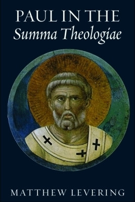 Paul in the Summa Theologiae(English, Paperback, Levering Matthew)