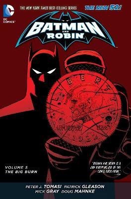 Batman and Robin Vol. 5: The Big Burn (The New 52)(English, Paperback, Tomasi Peter J.)