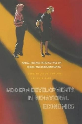 Modern Developments In Behavioral Economics: Social Science Perspectives On Choice And Decision Making(English, Paperback, Dowling John Malcolm)
