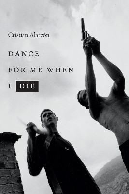 Dance for Me When I Die(English, Paperback, Alarcon Cristian)